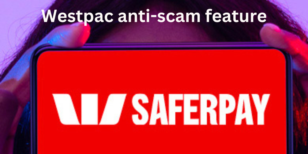 Westpac Introduces Anti-Scam Feature