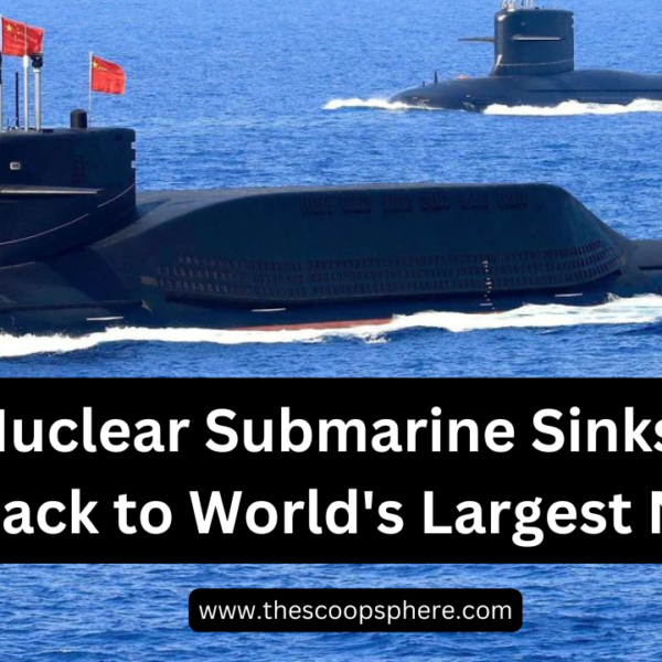 China Nuclear Submarine Sinks: Major Setback to World's Largest Navy